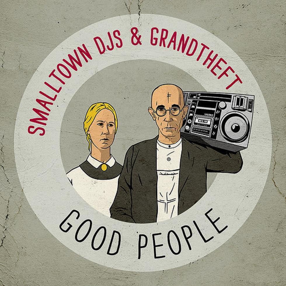 Smalltown DJs &#038; Grandtheft &#8220;Good People&#8221;