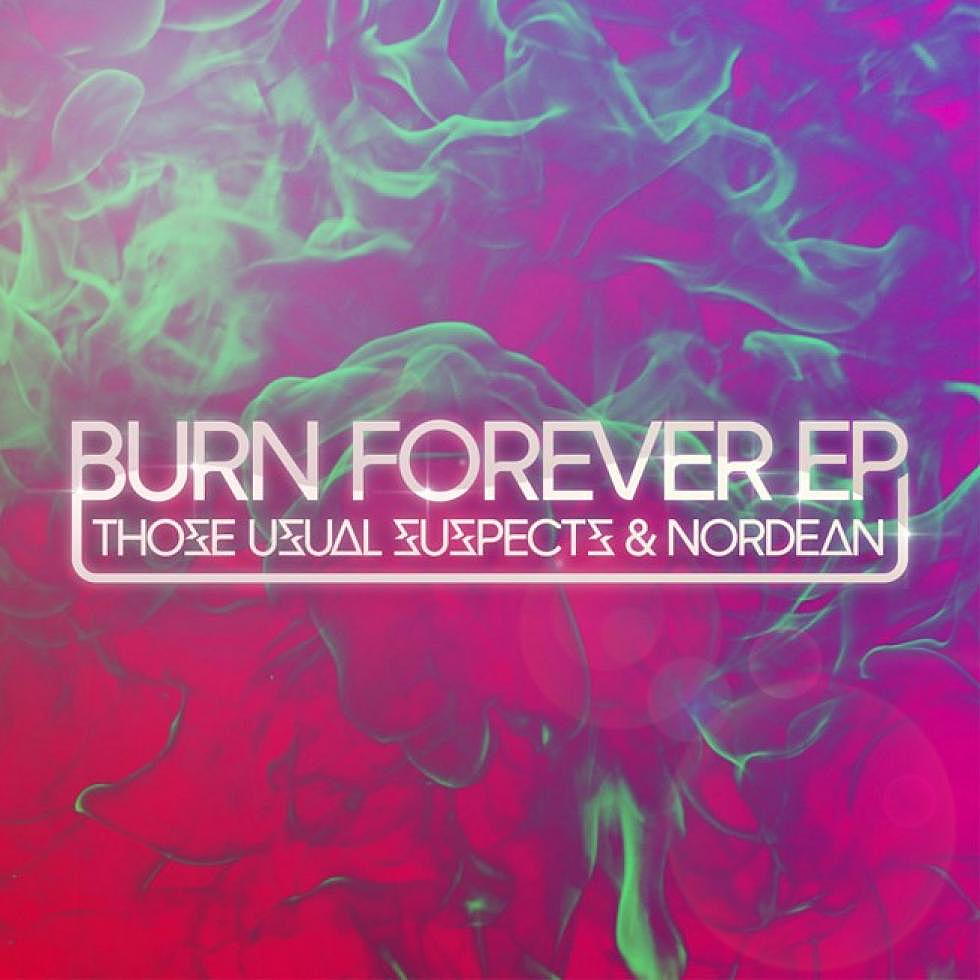 Those Usual Suspects &#038; Nordean &#8220;Burn Forever&#8221; Out Now
