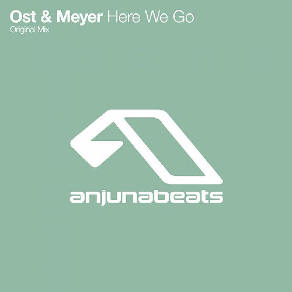 Ost &#038; Meyer &#8220;Here We Go&#8221;