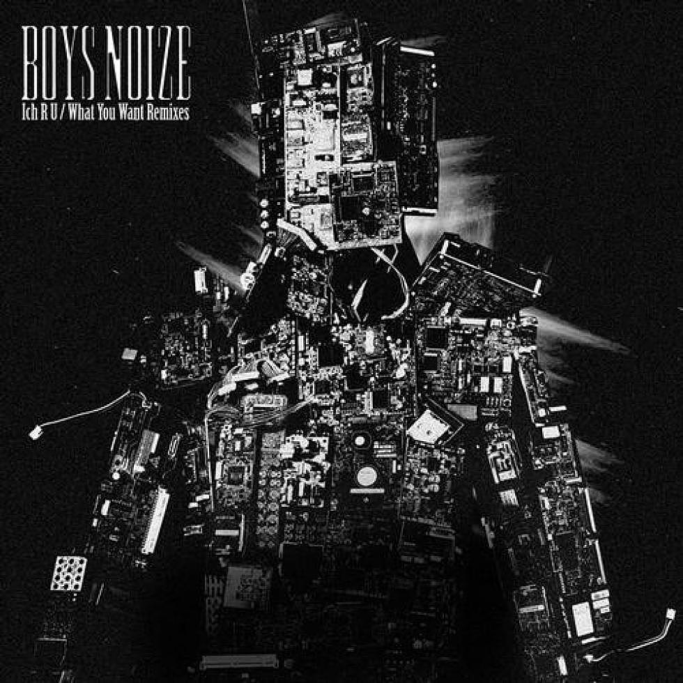 BOYS NOIZE &#8220;ICH R U / What You Want&#8221; Remixes w/ Chromeo, Jacques Lu Cont, Jimmy Edgar &#038; More Out Now