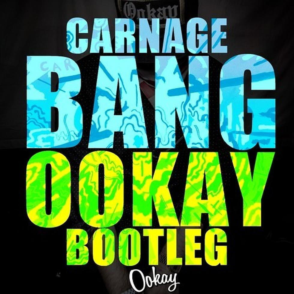 Carnage &#8220;Bang!&#8221; Ookay Bootleg
