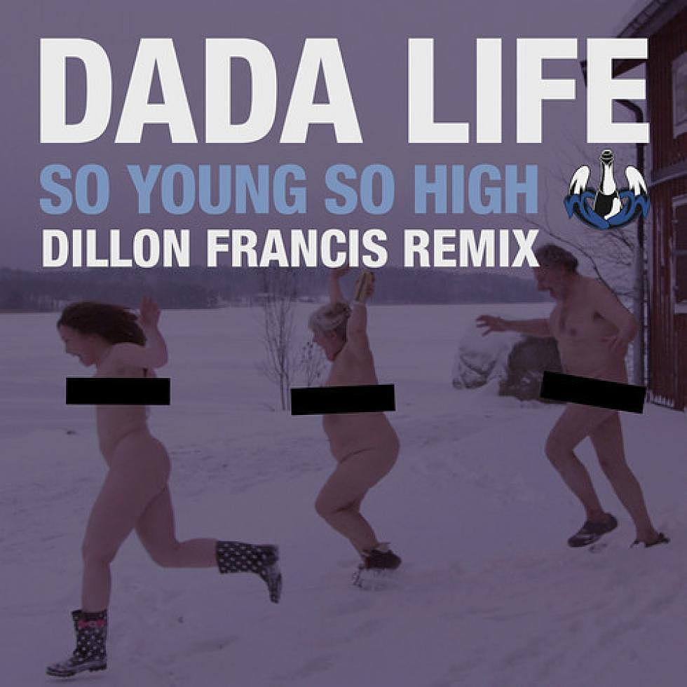 dada life &#8220;so young, so high&#8221; dillon francis remix