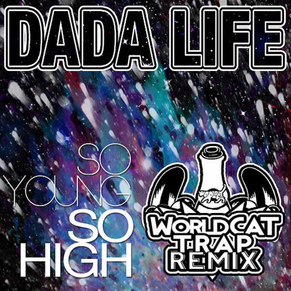 Dada Life &#8220;So Young So High&#8221; WorldCAT Trap Remix