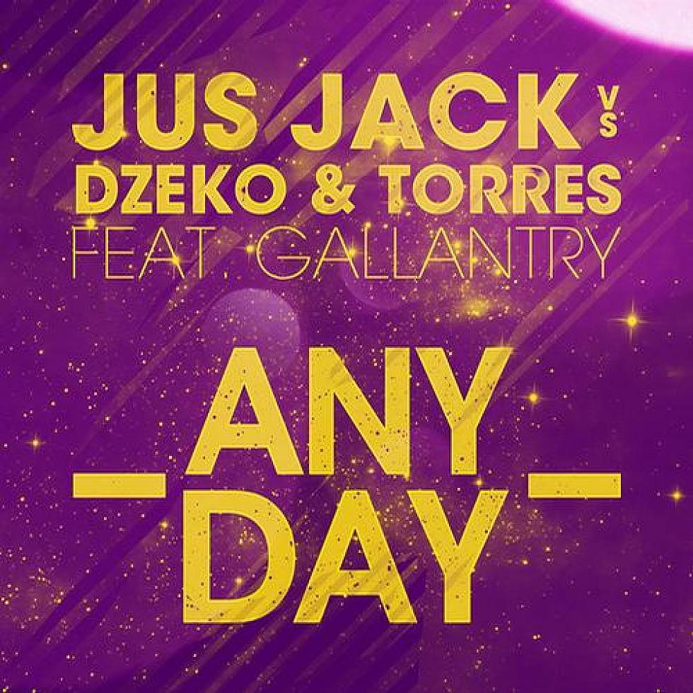 Jus Jack vs Dzeko &#038; Torres Ft. Gallantry &#8220;Anyday&#8221;