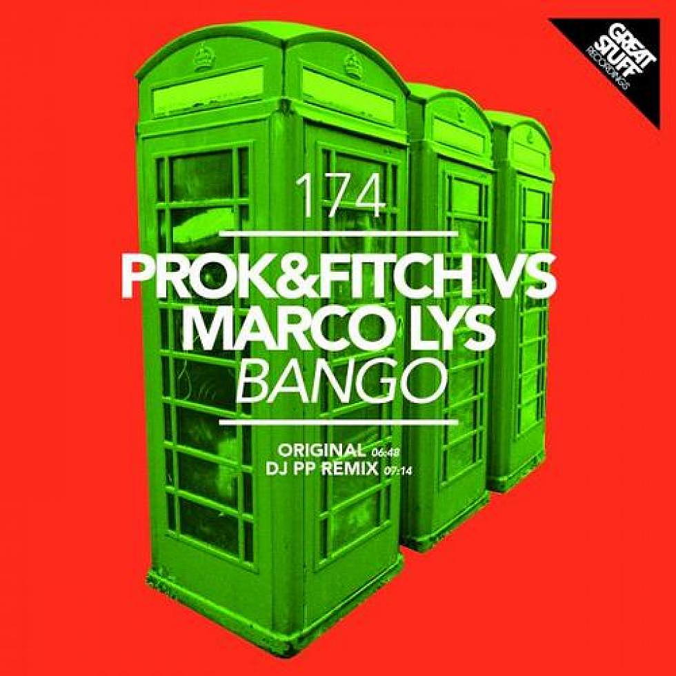 Prok &#038; Fitch &#038; Marco Lys &#8220;Bango&#8221; OUT NOW
