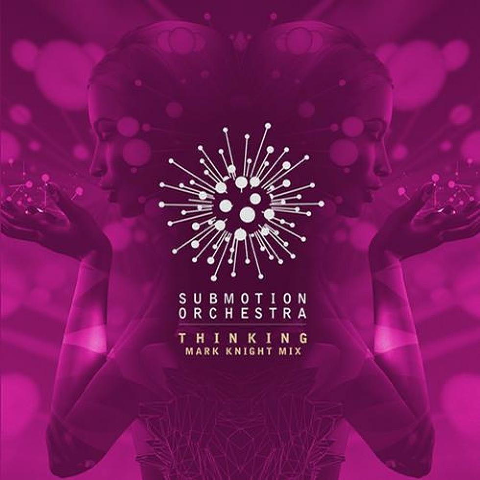 Submotion Orchestra &#8220;Thinking&#8221; Mark Knight Remix