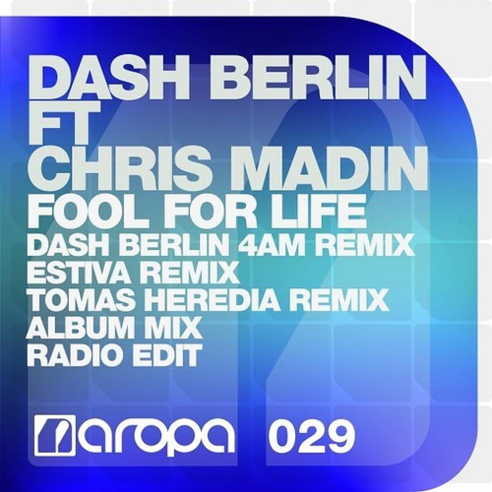 Dash Berlin ft. Chris Madin &#8220;Fool For Life&#8221;