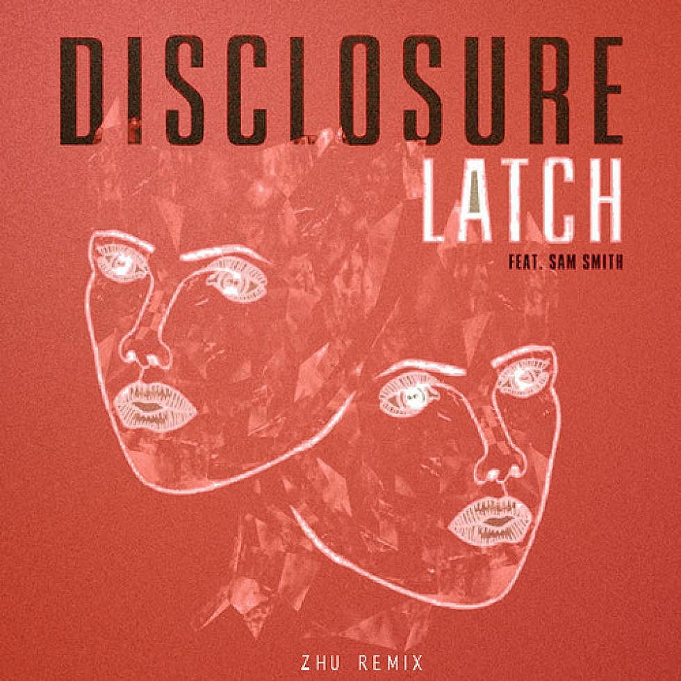 Dislosure ft. Sam Smith &#8220;Latch&#8221; ZHU remix