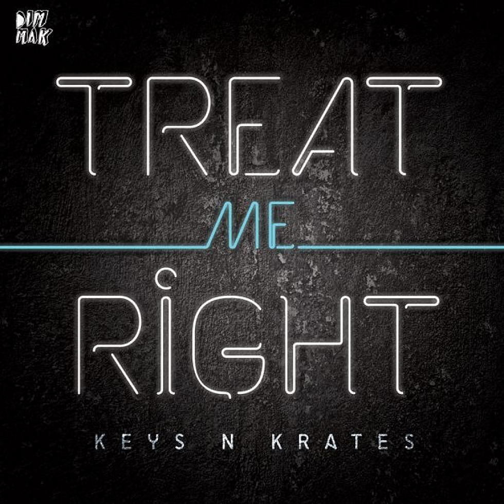 Keys N Krates &#8220;TREAT ME RIGHT&#8221; Preview