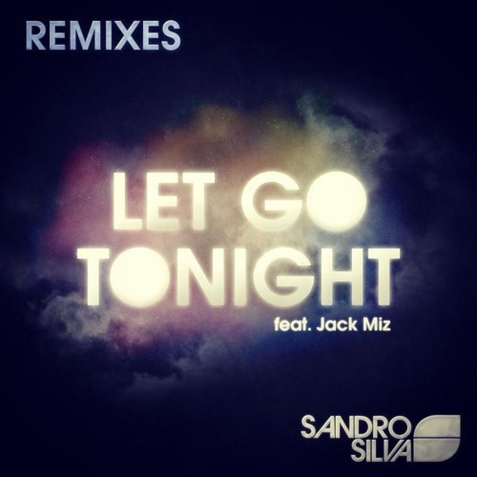 Sandro Silva Ft. Jack Miz &#8220;Let Go Tonight&#8221; MAKJ Remix