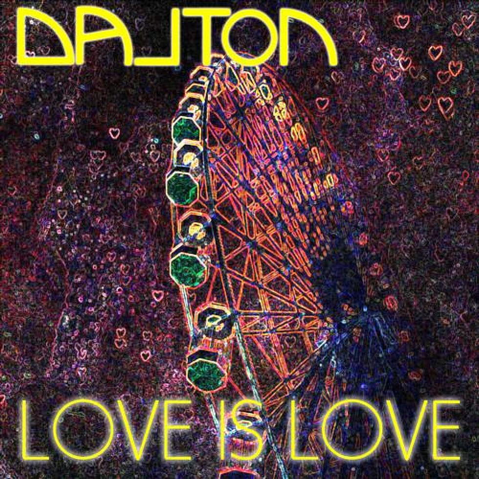 Dalton &#8220;Love Is Love&#8221; Out Now