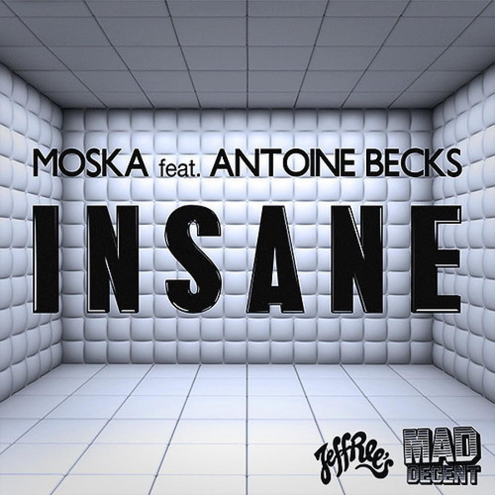 Moska ft. Antoine Becks &#8220;Insane&#8221;