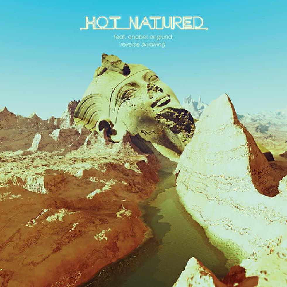 Hot Natured ft. Anabel Englund &#8220;Reverse Skydiving&#8221; Benoit and Sergio Remix