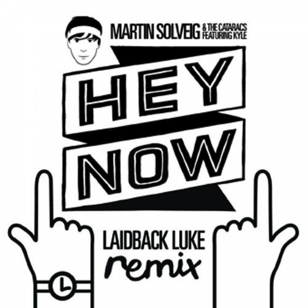 Martin Solveig &#038; the Cataracs ft. Kyle &#8220;Hey Now&#8221; Laidback Luke Remix