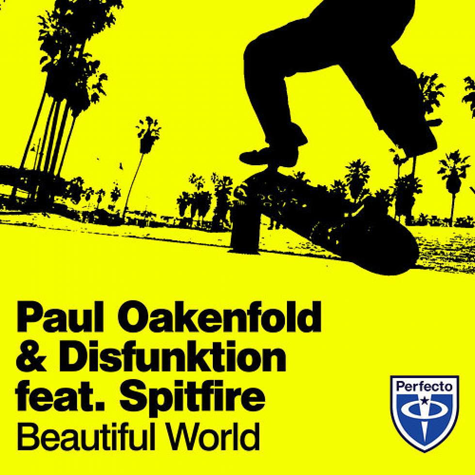 Paul Oakenfold &#038; Disfunktion Ft. Spitfire &#8220;Beautiful World&#8221; Preview