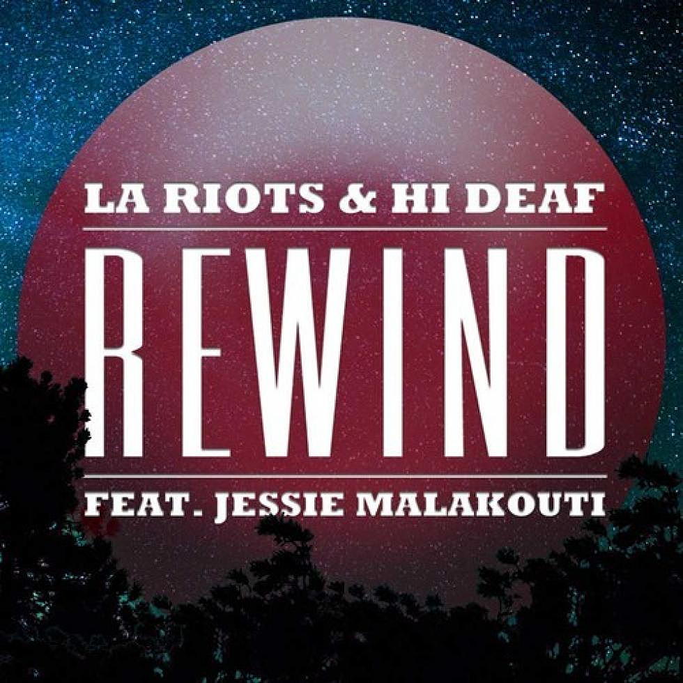 LA Riots &#038; Hi Dead ft. Jessie Malakouti &#8220;Rewind&#8221; Preview