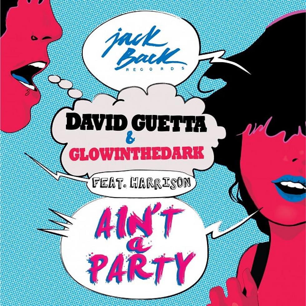 David Guetta and GLOWINTHEDARK &#8220;Ain&#8217;t A Party&#8221;