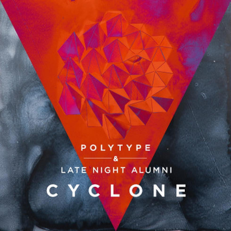 Polytype &#8220;Cyclone&#8221; Late Night Alumni Remix