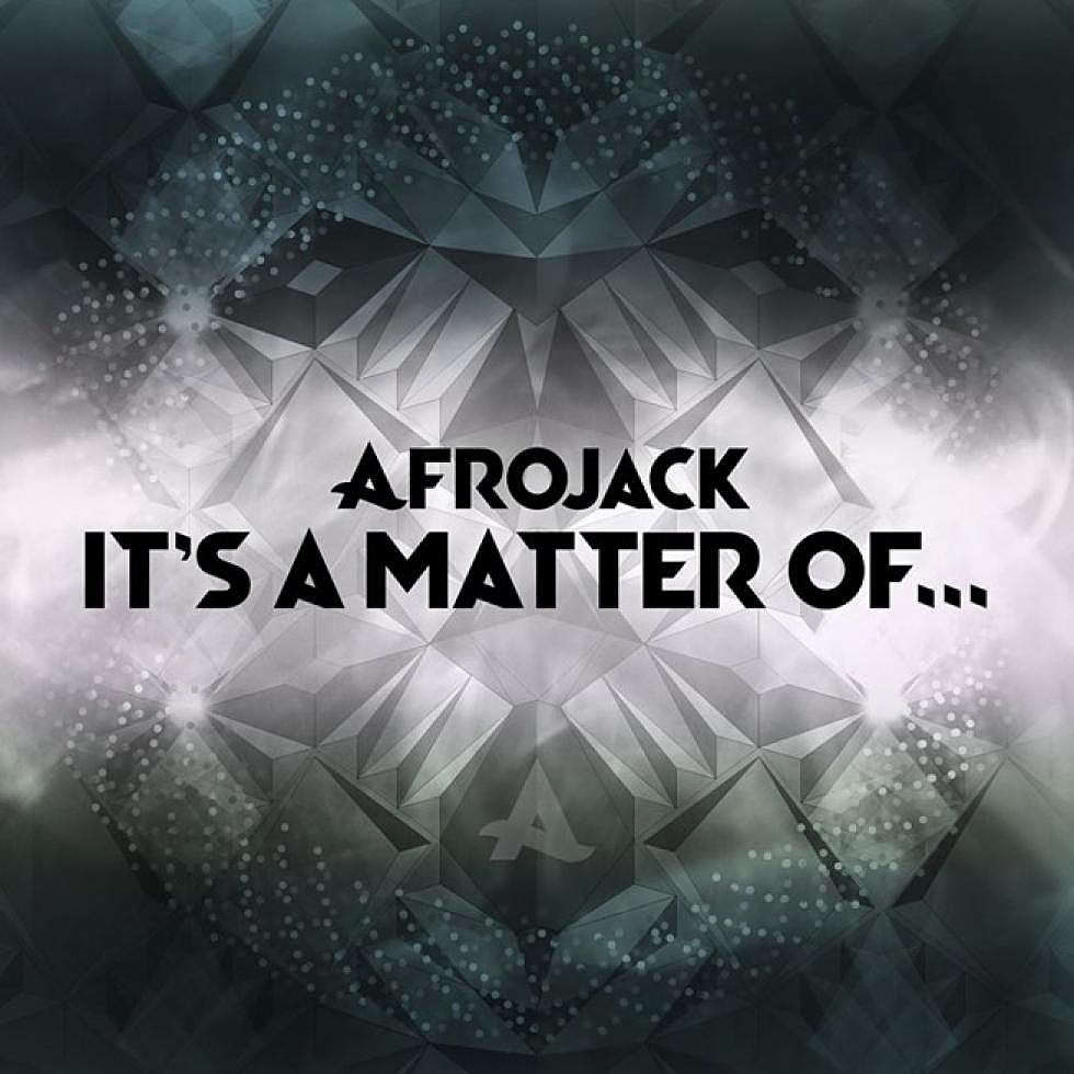 Afrojack previews three new tracks from upcoming release &#8220;It&#8217;s A Matter of&#8230;&#8221;