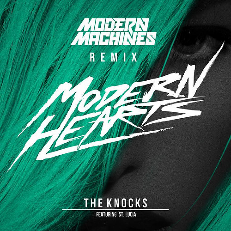 The Knocks &#8220;Modern Hearts&#8221; Modern Machines Remix