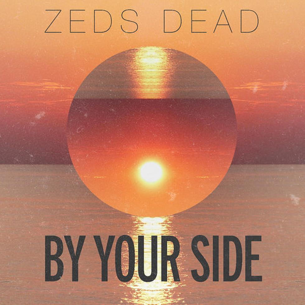Zeds Dead &#8220;By Your Side&#8221;