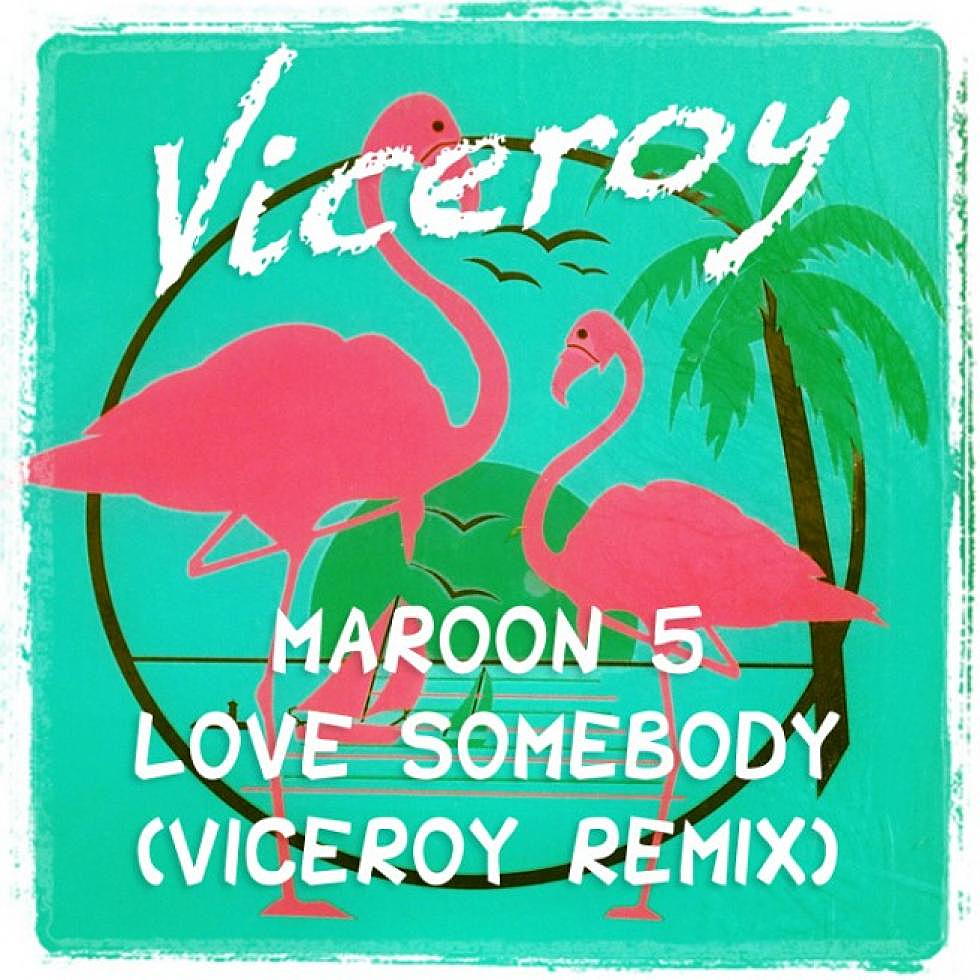 Maroon 5 &#8220;Love Somebody&#8221; Viceroy Remix