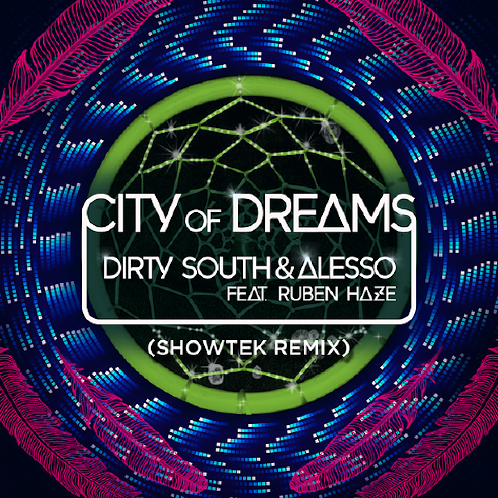 Dirty South and Alesso &#8220;City Of Dreams&#8221; Showtek Remix