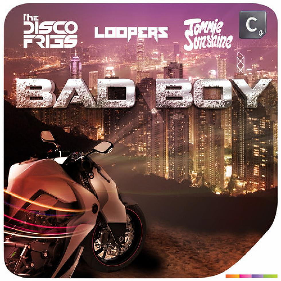 Loopers, The Disco Fries, and Tommie Sunshine &#8220;Bad Boy&#8221;