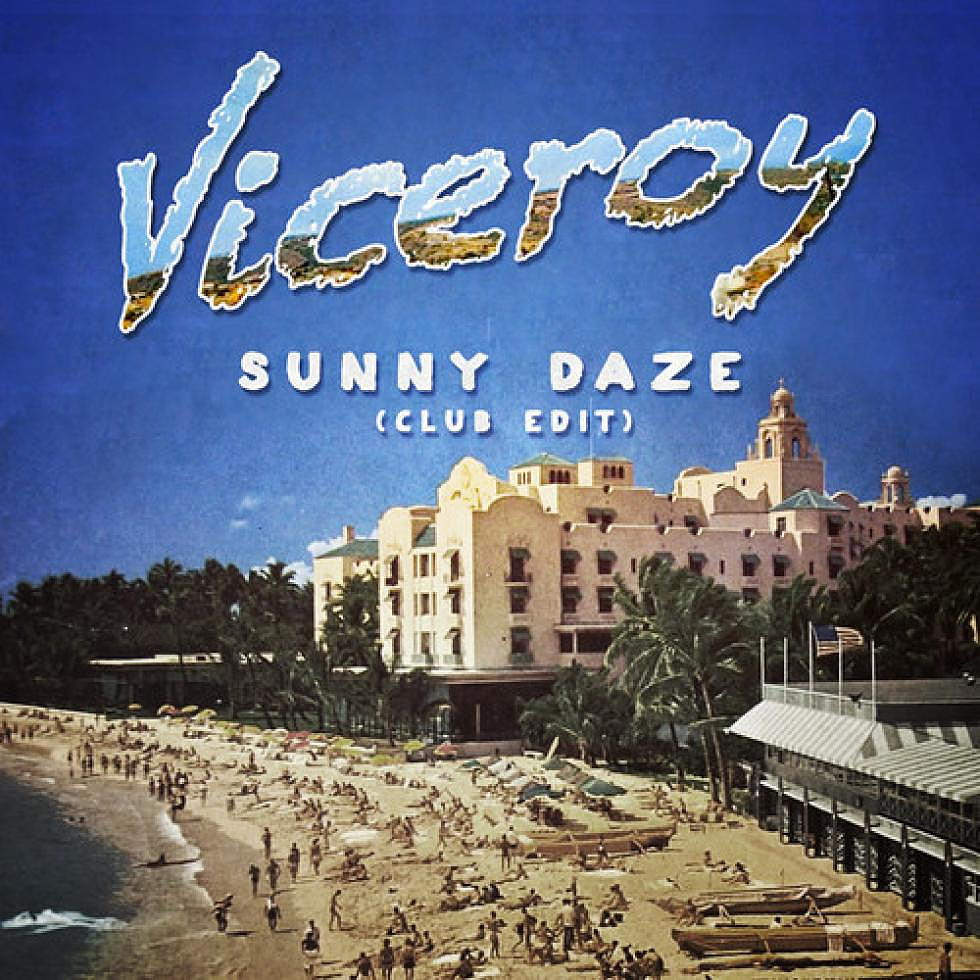 Viceroy &#8220;Sunny Daze&#8221; Club Edit