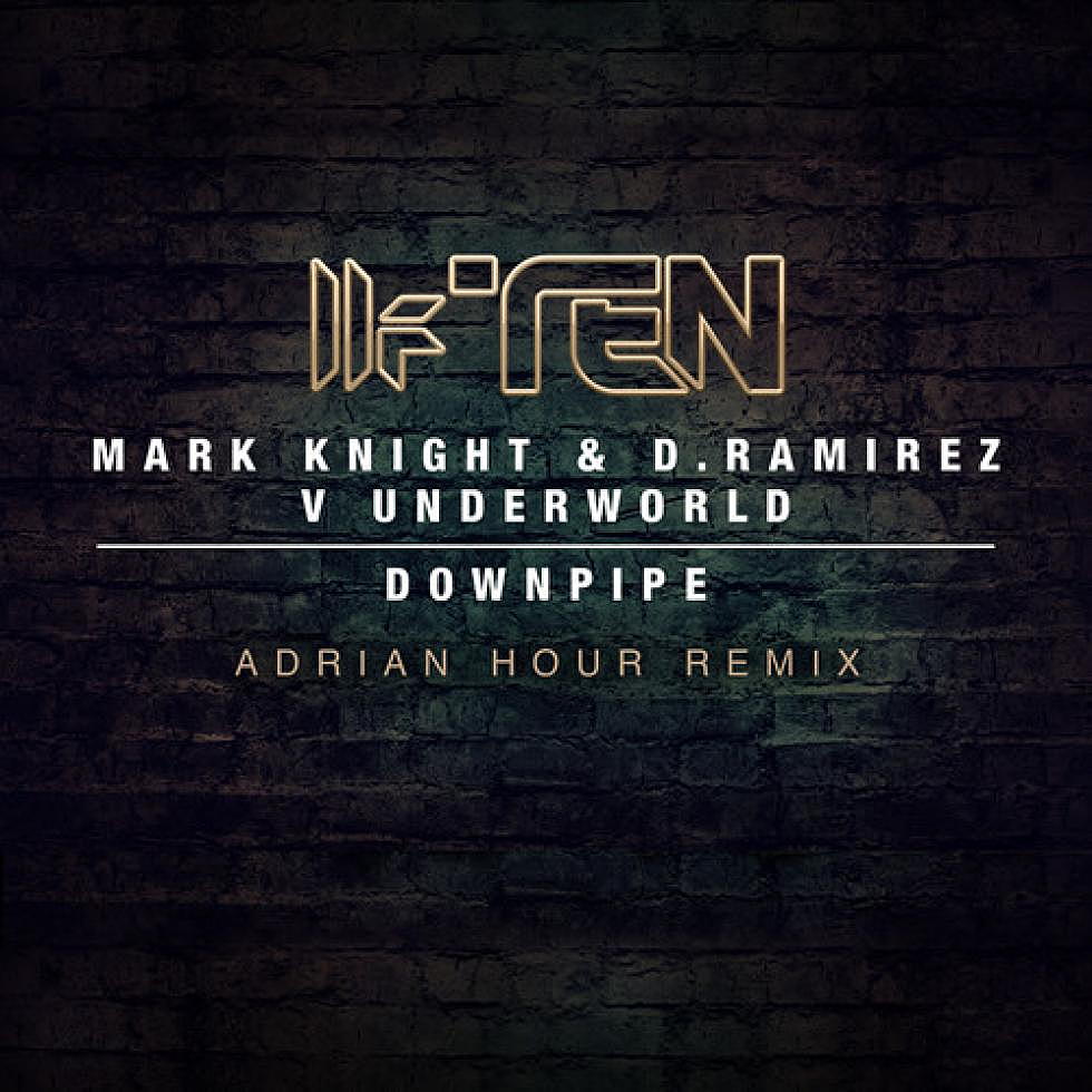 Mark Knight and D. Ramirez v. Underworld &#8220;Downpipe&#8221; (Adrian Hour Remix)