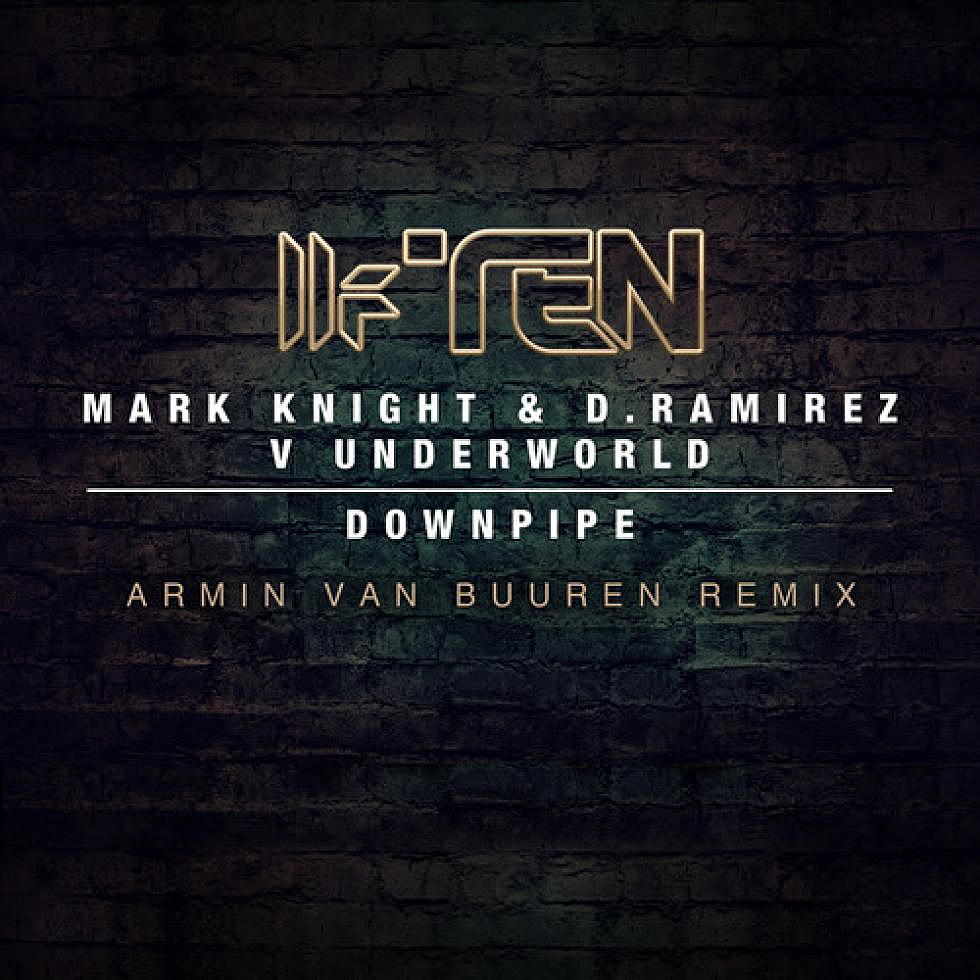 Mark Knight vs Underworld &#8220;Downpipe&#8221; Armin Van Buuren Remix
