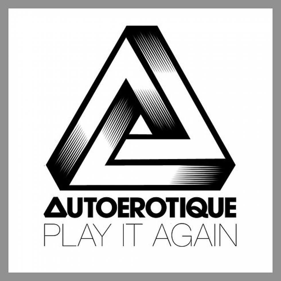 2am Track of the week: Autoerotique &#8220;Play It Again&#8221;