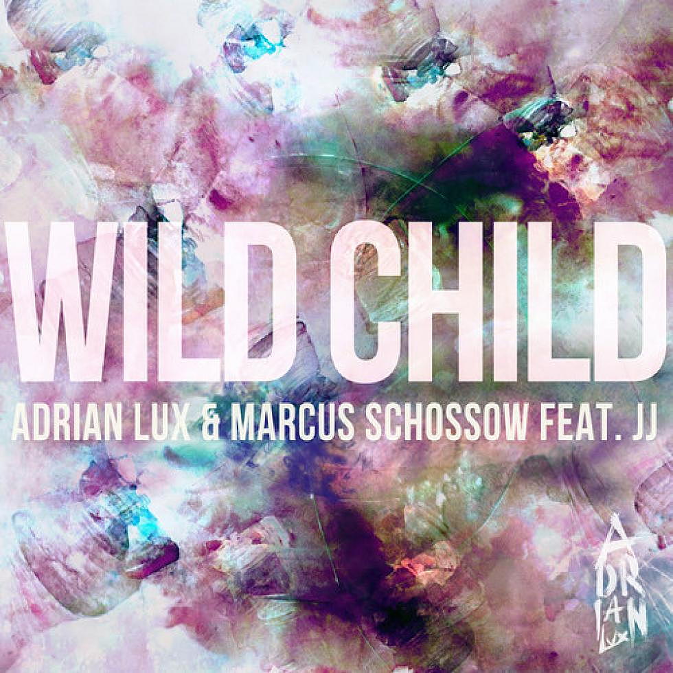 Marcus Schossow and Adrian Lux &#8220;Wild Child&#8221;