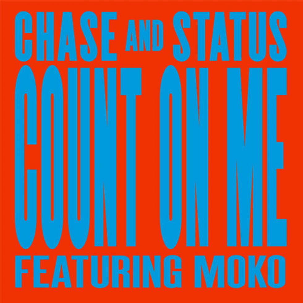 Chase &#038; Status feat. Moko &#8220;Count On Me&#8221; Nathan C Remix