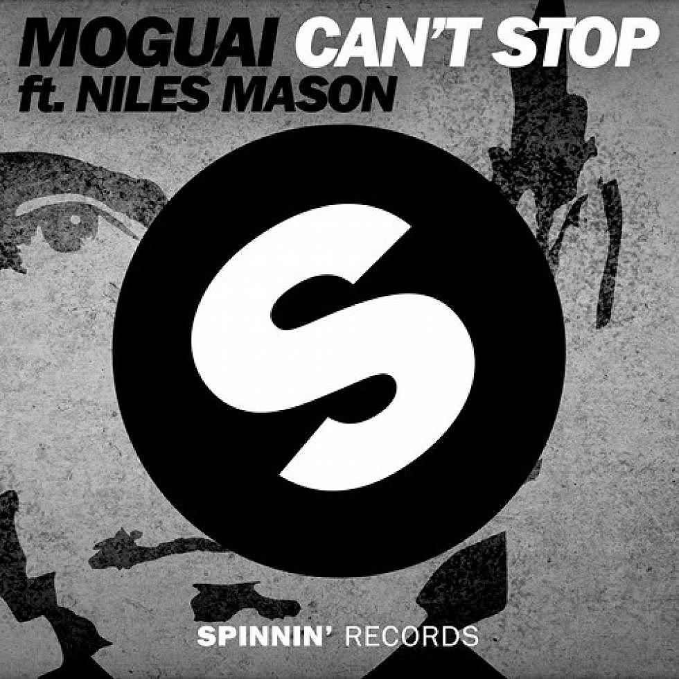Moguai ft. Niles Mason &#8220;Can&#8217;t Stop&#8221;