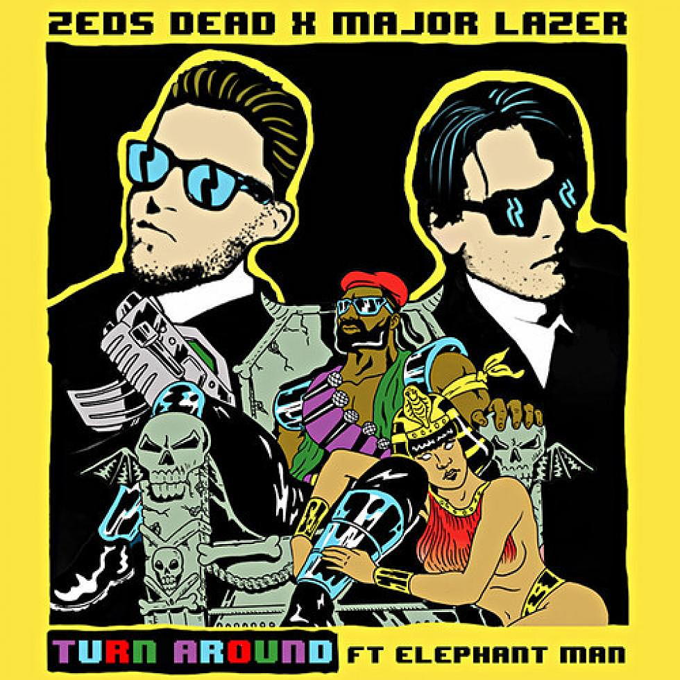 Zeds Dead x Major Lazer ft. Elephant Man &#8220;Turn Around&#8221;